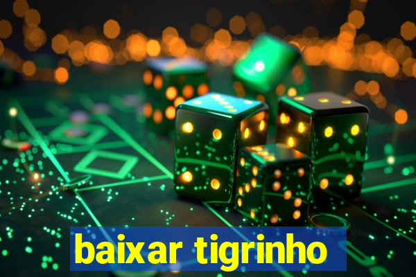 baixar tigrinho